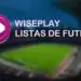 Wiseplay listas fútbol español actualizadas 2022
